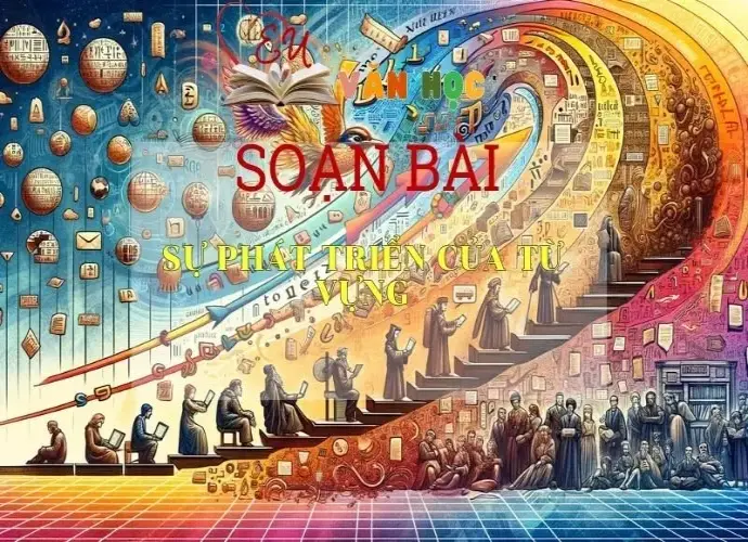 Soạn bài Sự phát triển của từ vựng - Ngữ văn 9