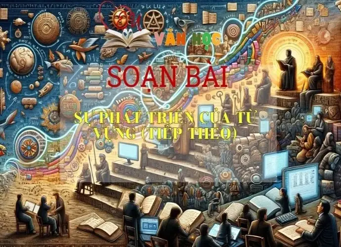 Soạn bài Sự phát triển của từ vựng (tiếp theo) - Ngữ văn 9