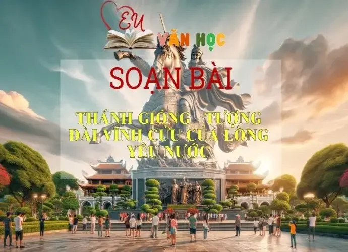 Soạn bài Thánh Gióng tượng đài vĩnh cửu của lòng yêu nước Sách Cánh Diều - Ngữ Văn Lớp 6