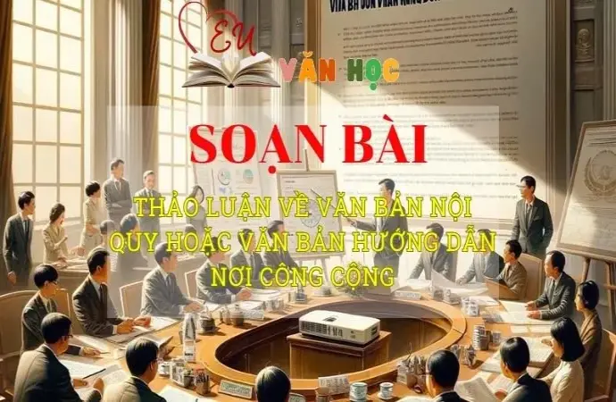 Soạn văn bài Thảo luận về văn bản nội quy hoặc văn bản hướng dẫn nơi công cộng - Sách kết nối tri thức lớp 