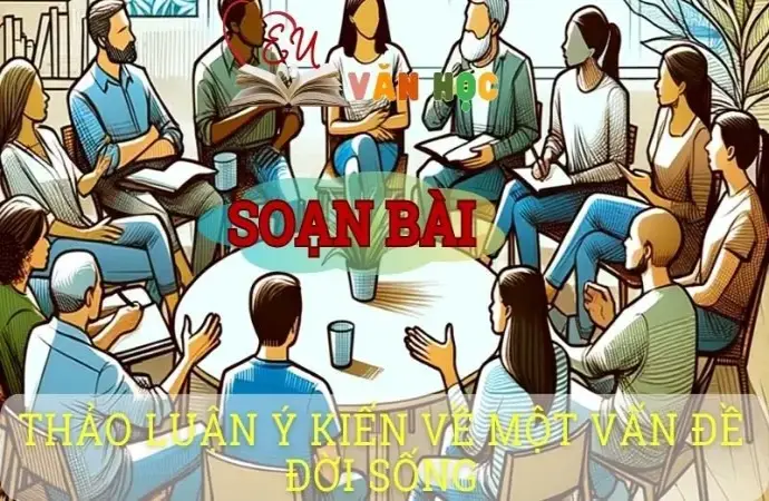 Soạn bài Thảo luận ý kiến về một vấn đề của đời sống - ngữ văn 8 tập 1- Chân trời sáng tạo