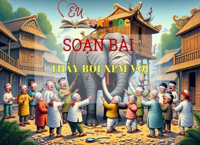 Soạn văn Thầy bói xem voi - ngữ văn 7 tập 2 - sách Cánh Diều