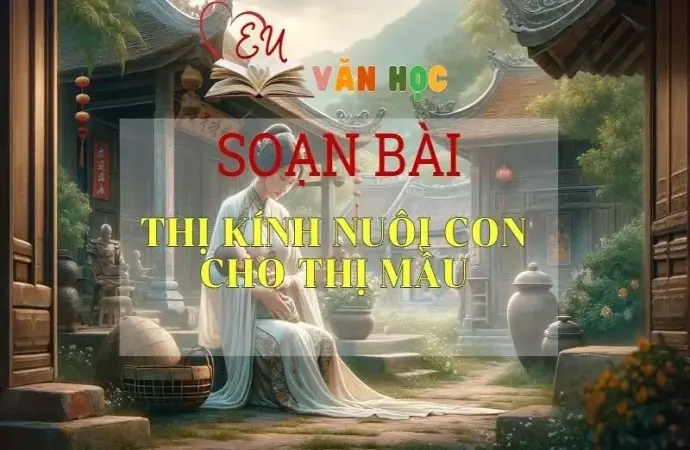 Soạn bài Thị Kính nuôi con cho Thị Mầu - Sách Chân trời sáng tạo lớp 11