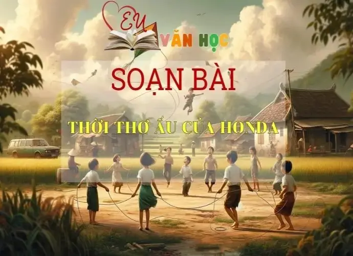 Soạn bài Thời thơ ấu của Hon-Da Sách Cánh Diều - Ngữ Văn Lớp 6