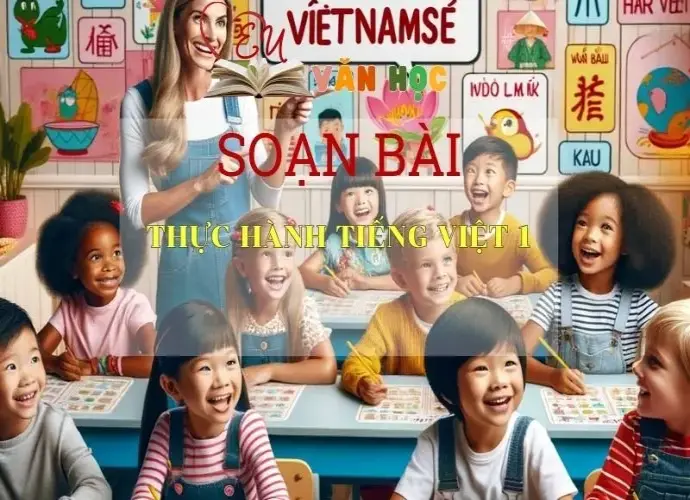 Soạn bài Thực hành Tiếng Việt 1 lớp 7 - Sách Chân trời sáng tạo