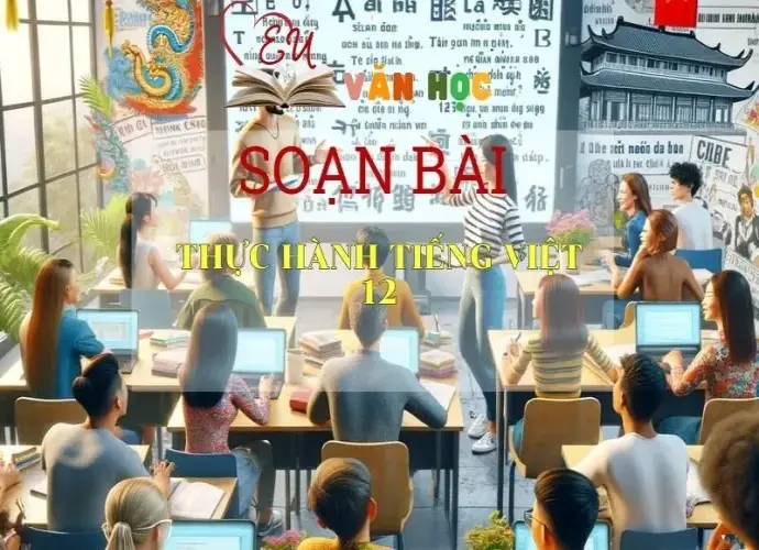 Soạn bài Thực hành Tiếng Việt 12 -Ngữ văn 6 kết nối tri thức