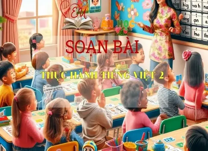 Soạn bài Thực hành Tiếng Việt 2- Sách Chân trời sáng tạo Ngữ Văn 7