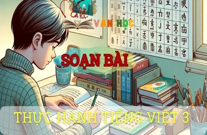 Soạn bài Thực hành tiếng việt (Bài 3) - ngữ văn 8 tập 1- sách Chân trời sáng tạo