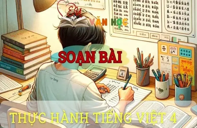 Soạn bài Thực hành tiếng việt (Bài 4) - ngữ văn 8 tập 1- Chân trời sáng tạo