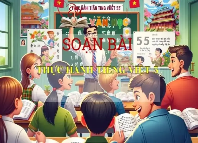 Soạn bài Thực hành Tiếng Việt 5 - Sách Chân trời sáng tạo trang 107 Ngữ Văn 7 