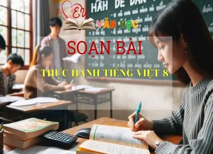 Soạn bài Thực Hành Tiếng Việt 8 Sách Cánh Diều - Ngữ Văn Lớp 6