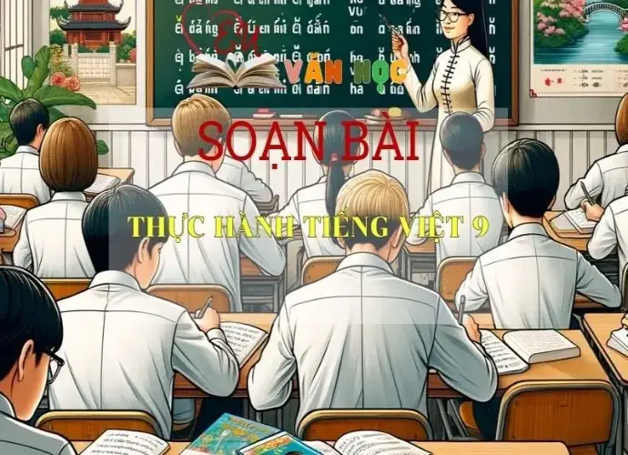 Soạn bài Thực hành tiếng Việt 9 Ngữ văn 6 Tập 2 - Kết nối tri thức