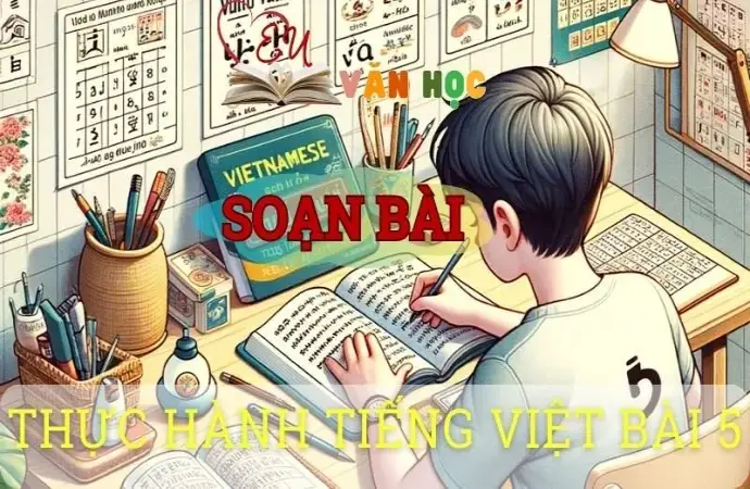 Soạn bài Thực hành tiếng việt (Bài 5) - ngữ văn 8 tập 1- sách Chân trời sáng tạo