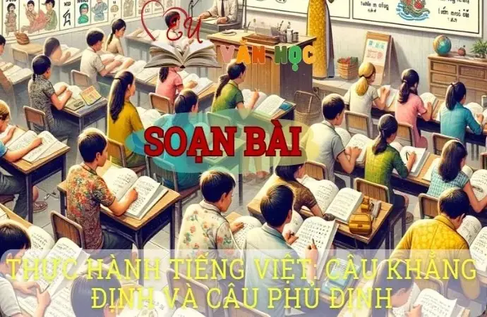 Soạn bài Thực hành tiếng Việt Câu khẳng định và câu phủ định - Ngữ văn 8 Cánh Diều