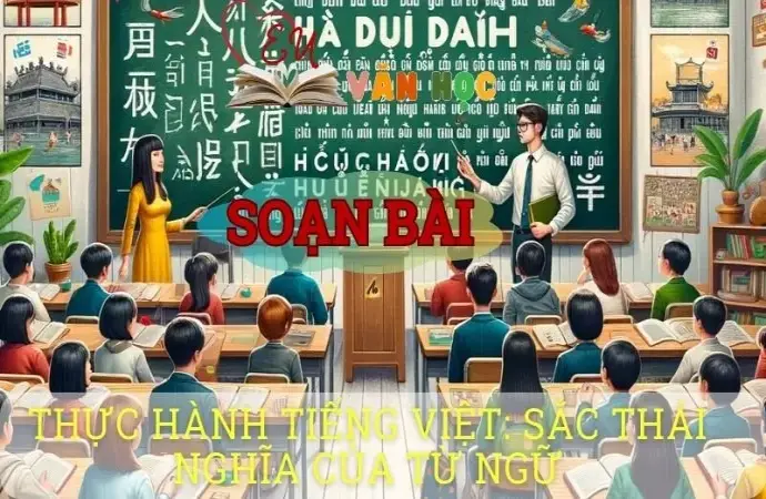 Soạn bài Thực hành tiếng Việt: Sắc thái nghĩa của từ ngữ - Ngữ văn 8 tập 1 Cánh diều