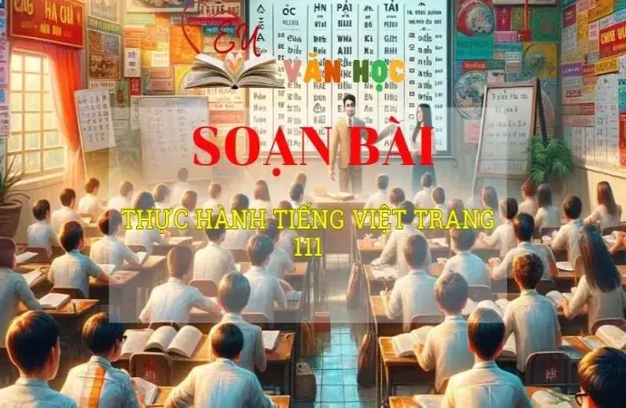 Soạn văn bài Thực hành tiếng Việt trang 111 - Sách kết nối tri thức lớp 10 tập 2