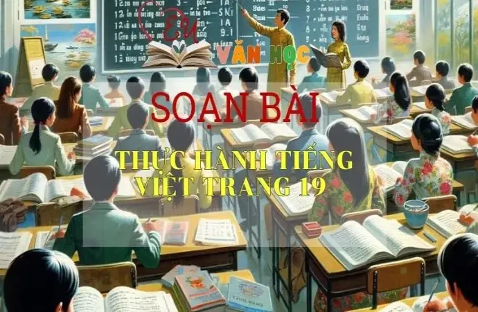 Soạn bài Thực hành tiếng việt trang 19 - Ngữ văn 10 Chân trời sáng tạo