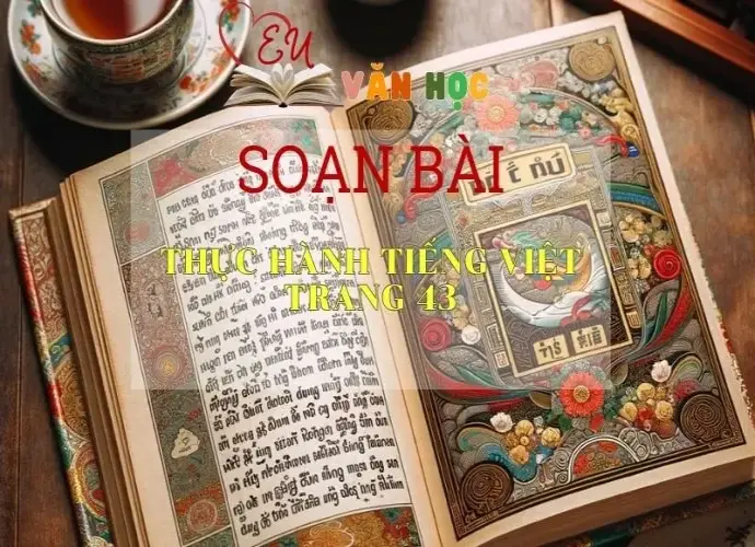 Soạn bài Thực hành tiếng Việt trang 43 -Ngữ văn 6 Kết nối tri thức