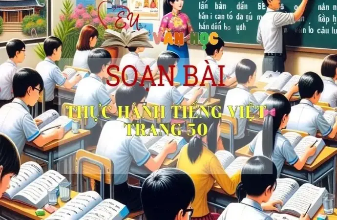 Soạn bài thực hành tiếng việt - Ngữ văn 10 Chân trời sáng tạo
