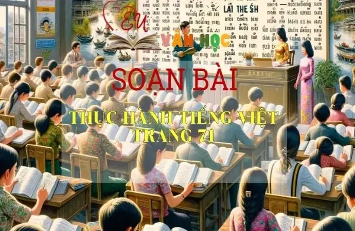 Soạn bài Thực hành tiếng việt trang 71 - Ngữ văn 10 Chân trời sáng tạo