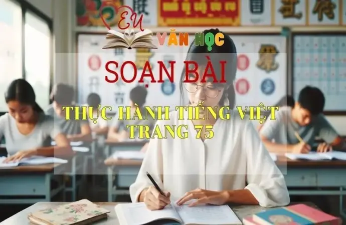 Soạn bài Thực hành tiếng Việt trang 75 - Sách Cánh Diều Lớp 11