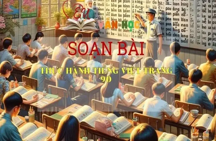 Soạn bài Thực hành tiếng việt trang 90 - Ngữ văn 10 Chân trời sáng tạo