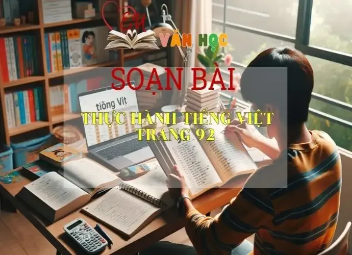 Soạn bài Thực hành Tiếng Việt trang 92 - Kết nối tri thức - Ngữ văn lớp 7 tập 1