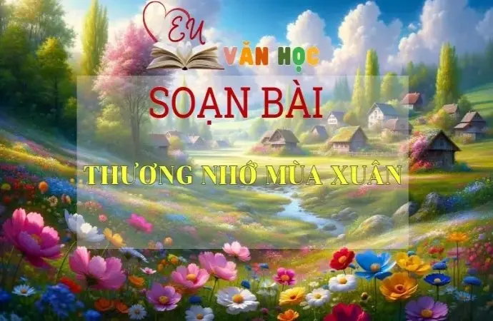 Soạn bài Thương nhớ mùa xuân - Sách Cánh Diều Lớp 11