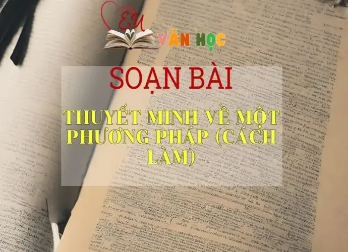 Soạn bài Thuyết minh về một phương pháp ( Cách làm ) - Ngữ văn lớp 8