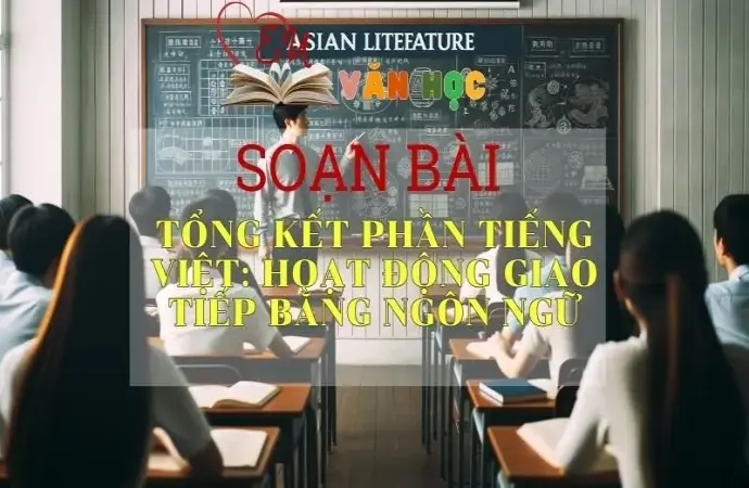 Soạn bài Tổng kết phần Tiếng Việt: Hoạt động giao tiếp bằng ngôn ngữ - Ngữ Văn Lớp 12