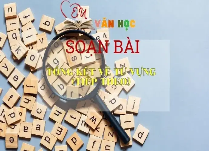 Soạn bài Tổng kết về từ vựng (tiếp theo) - Ngữ văn 9