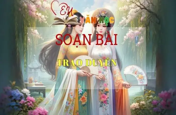 Soạn bài Trao duyên - Sách Cánh Diều Lớp 11