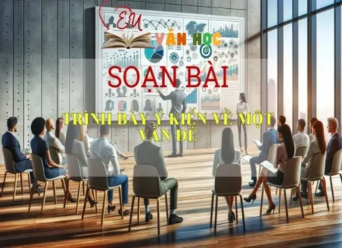 Soạn bài Trình bày ý kiến về một vấn đề Sách Cánh Diều Phần 2 - Ngữ Văn Lớp 6