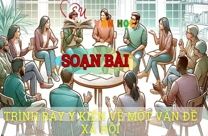 Soạn bài Trình bày ý kiến về một vấn đề của xã hội - ngữ văn 8 tập 1- Chân trời sáng tạo