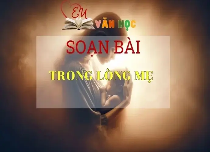 Soạn bài Trong Lòng Mẹ Sách Cánh Diều 