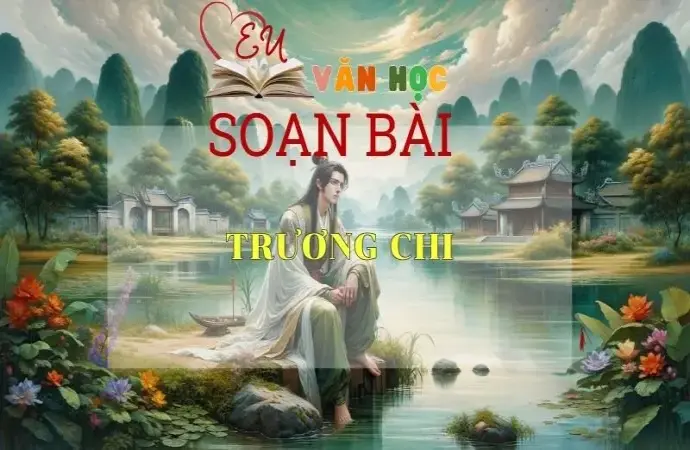 Soạn bài Trương Chi - Sách Cánh Diều Lớp 11