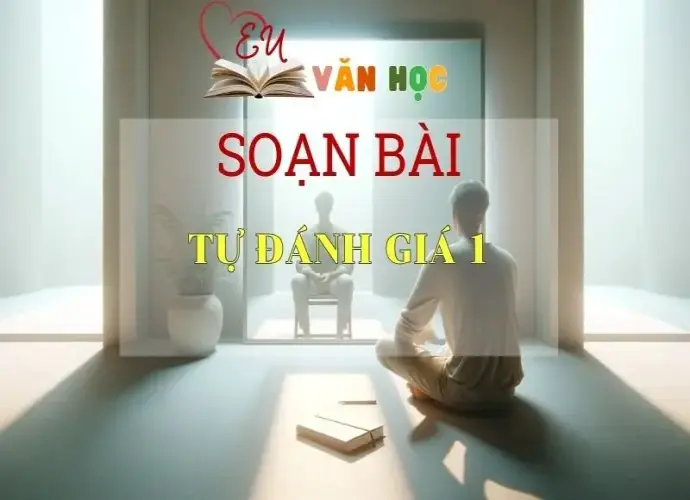 Soạn bài Tự Đánh Giá 1 sách Cánh Diều - Ngữ Văn Lớp 6