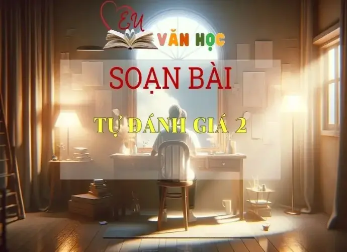 Soạn bài Tự đánh giá 2 Sách Cánh Diều - Ngữ Văn Lớp 6