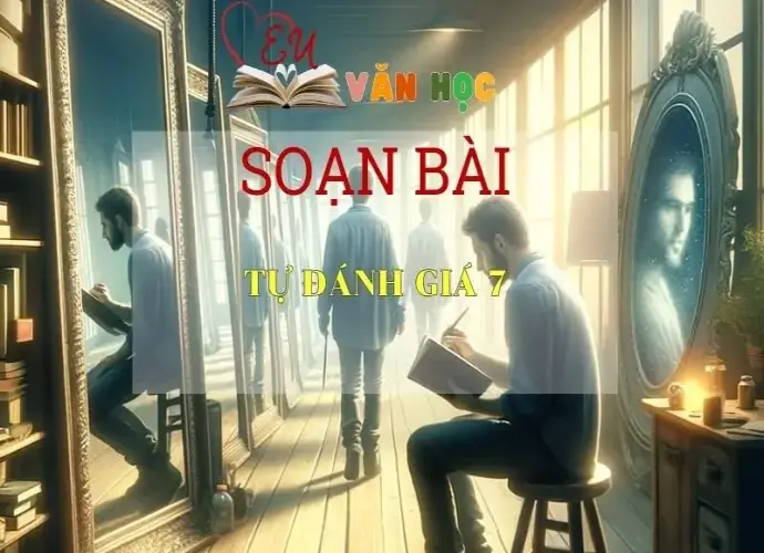 Soạn bài Tự đánh giá 7 Sao không về Vàng ơi Sách Cánh Diều - Ngữ Văn Lớp 6