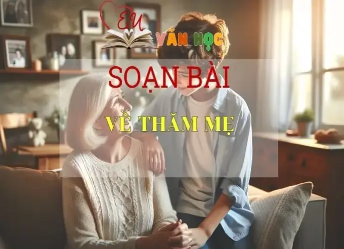 Soạn bài Về Thăm Mẹ Sách Cánh Diều - Ngữ Văn Lớp 6