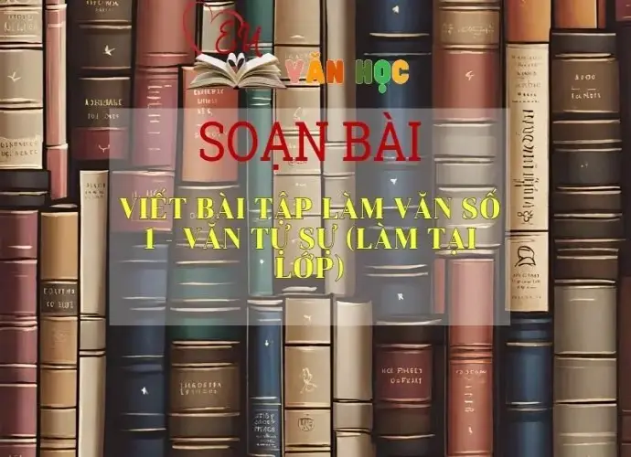 Soạn bài Viết bài tập làm văn số 1 - Văn tự sự - Ngữ văn 8