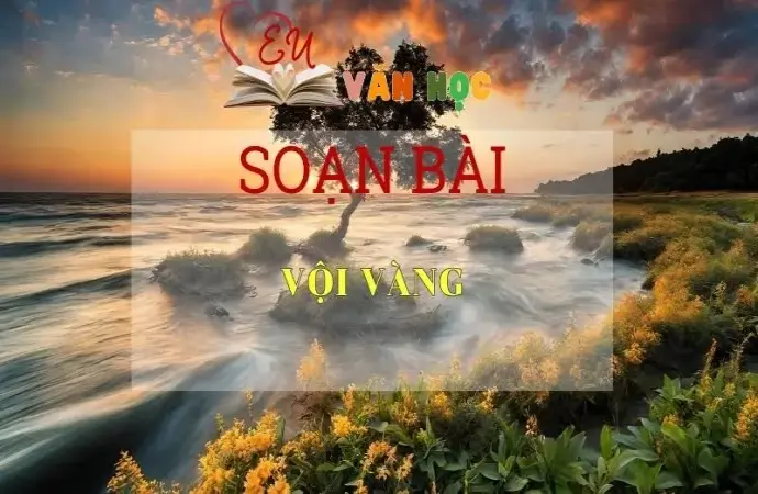 Soạn bài Vội vàng - Ngữ Văn Lớp 11