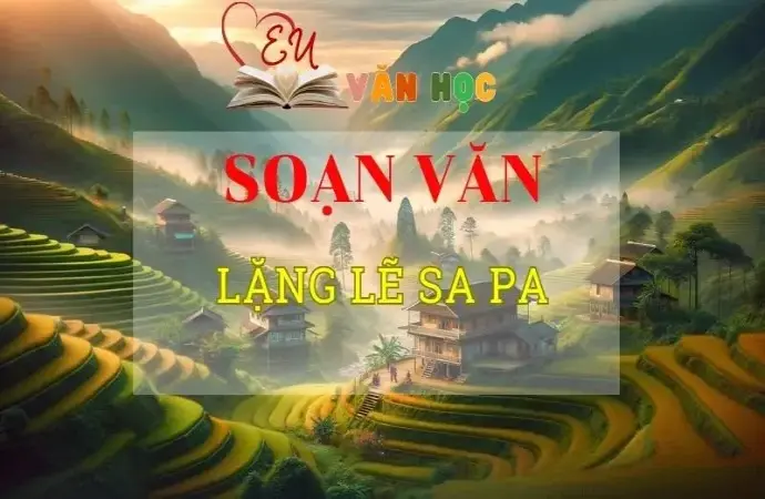 Soạn bài Lặng lẽ Sa Pa - Ngữ văn 8 Kết nối tri thức