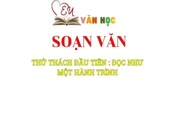 Soạn bài Thử thách đầu tiên : Đọc như một hành trình - Ngữ văn 8 Kết nối tri thức