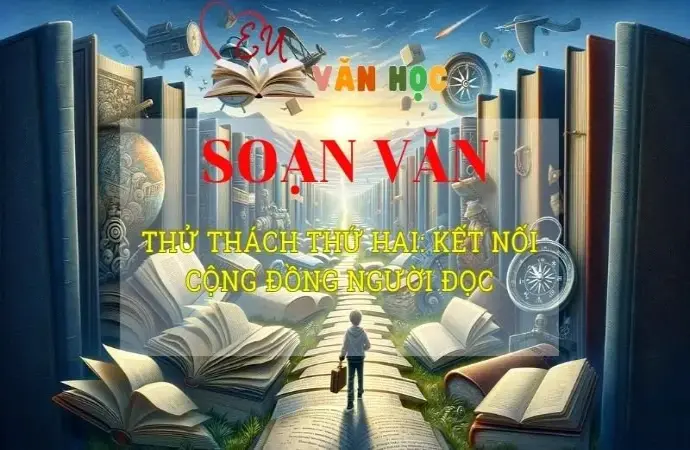 Soạn bài Thử thách thứ hai: Kết nối cộng đồng người đọc - Ngữ văn 8 Kết nối tri thức