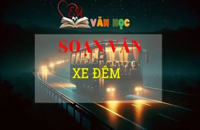 Soạn bài Xe đêm - Ngữ văn 8 Kết nối tri thức