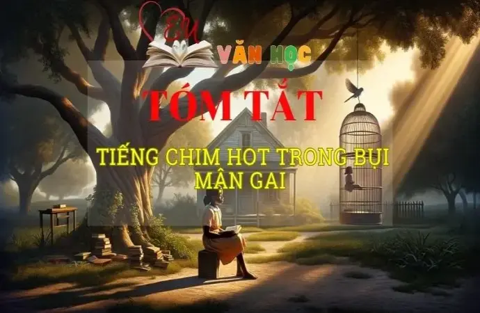 Tóm tắt tác phẩm Tiếng chim hót trong bụi mận gai