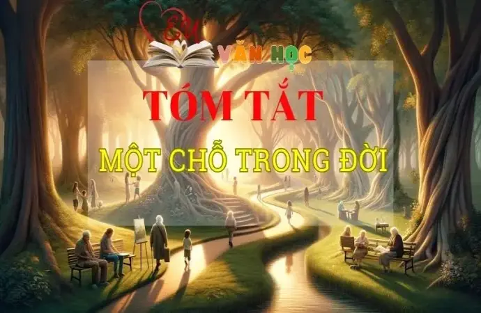 Tóm tắt tác phẩm Một chỗ trong đời