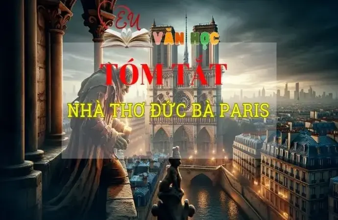 Tóm tắt tác phẩm Nhà thờ Đức Bà Paris