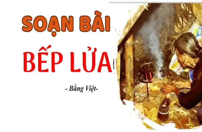 Soạn bài Bếp lửa - Ngữ văn 9 - Cánh diều